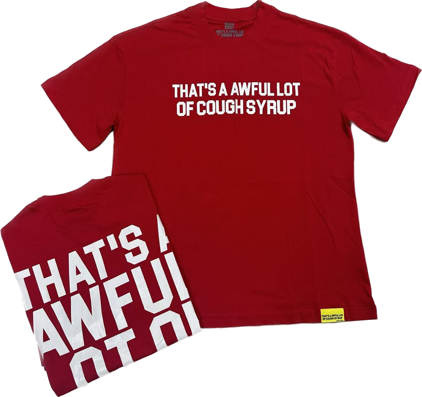 Whole Lotta Cough Syrup Tee’s